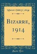 Bizarre, 1914 (Classic Reprint)