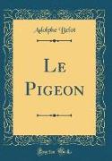 Le Pigeon (Classic Reprint)