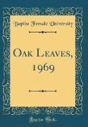 Oak Leaves, 1969 (Classic Reprint)