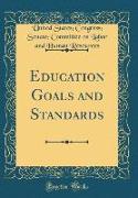 Education Goals and Standards (Classic Reprint)