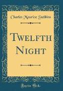 Twelfth Night (Classic Reprint)