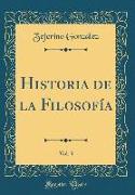 Historia de la Filosofía, Vol. 3 (Classic Reprint)