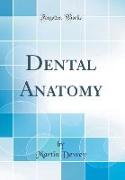 Dental Anatomy (Classic Reprint)