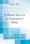 A Word Sketch of Fairmount Park (Classic Reprint)