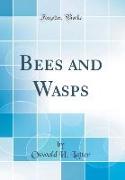 Bees and Wasps (Classic Reprint)