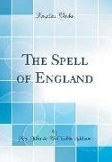 The Spell of England (Classic Reprint)