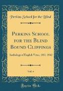 Perkins School for the Blind Bound Clippings, Vol. 4: Anthology of English Verse, 1901-1942 (Classic Reprint)