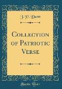 Collection of Patriotic Verse (Classic Reprint)