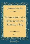 Zeitschrift für Theologie und Kirche, 1895, Vol. 5 (Classic Reprint)