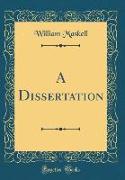 A Dissertation (Classic Reprint)