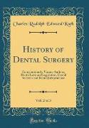 History of Dental Surgery, Vol. 2 of 3