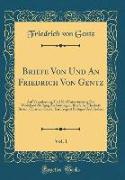Briefe Von Und An Friedrich Von Gentz, Vol. 1