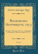 Recherches Historiques, 1913, Vol. 19: Bulletin d'Archéologie, d'Histoire, de Biographie, de Bibliographie, de Numismatique, Etc. Etc (Classic Reprint