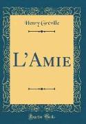 L'Amie (Classic Reprint)