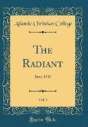 The Radiant, Vol. 3: June, 1910 (Classic Reprint)