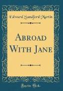 Abroad With Jane (Classic Reprint)