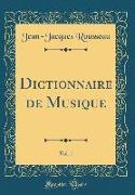 Dictionnaire de Musique, Vol. 1 (Classic Reprint)