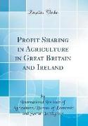 Profit Sharing in Agriculture in Great Britain and Ireland (Classic Reprint)