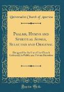 Psalms, Hymns and Spiritual Songs, Selected and Original