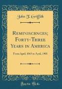 Reminiscences, Forty-Three Years in America