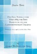 Die Zoll Novelle vom März 1885 und Ihre Bedeutung für die Landwirthschaft Ungarns