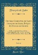 Oeuvres Complètes de Saint François de Sales, Évêque Et Prince de Genève, Vol. 11