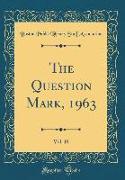 The Question Mark, 1963, Vol. 18 (Classic Reprint)