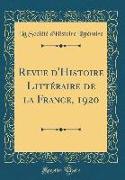 Revue d'Histoire Littéraire de la France, 1920 (Classic Reprint)