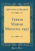 Terrae Mariae Medicus, 1957 (Classic Reprint)