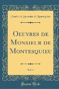 Oeuvres de Monsieur de Montesquieu, Vol. 6 (Classic Reprint)
