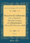 Bulletin Et Mémoires de la Société Archéologique du Département d'Ille-Et-Vilaine, 1898, Vol. 27 (Classic Reprint)