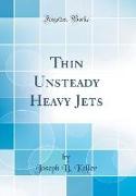 Thin Unsteady Heavy Jets (Classic Reprint)