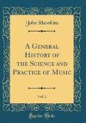 A General History of the Science and Practice of Music, Vol. 2 (Classic Reprint)