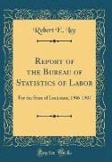 Report of the Bureau of Statistics of Labor