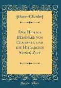 Der Heilige Bernhard von Clairvaux und die Hierarchie Seiner Zeit (Classic Reprint)