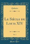 Le Siècle de Louis XIV, Vol. 2 (Classic Reprint)