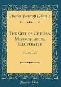 The City of Chelsea, Massachusetts, Illustrated