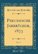 Preußische Jahrbücher, 1873, Vol. 32 (Classic Reprint)