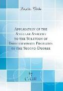 Application of the Angular Analysis to the Solution of Indeterminate Problems of the Second Degree (Classic Reprint)