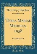 Terra Mariae Medicus, 1958 (Classic Reprint)