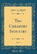 The Creamery Industry, Vol. 2 (Classic Reprint)