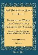 Gesammelte Werke des Grafen Adolf Friedrich von Schack, Vol. 1 of 6