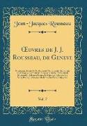 OEuvres de J. J. Rousseau, de Geneve, Vol. 7