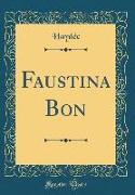 Faustina Bon (Classic Reprint)