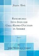 Researches Into Induced Cell-Repro-Duction in Amoebæ, Vol. 4 (Classic Reprint)