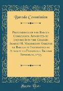 Proceedings of the Baroda Commission, Appointed to Inquire Into the Charges Against H. Malharrow Gaekwar of Baroda of Instigating an Attempt to Poison the British Residents, 1875 (Classic Reprint)