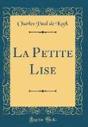 La Petite Lise (Classic Reprint)