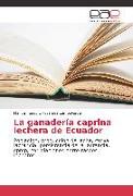 La ganadería caprina lechera de Ecuador