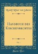 Handbuch des Kirchenrechtes, Vol. 1 (Classic Reprint)