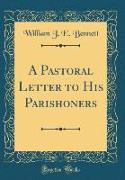 A Pastoral Letter to His Parishoners (Classic Reprint)